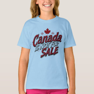 Canada Is Not For Sale - Stand for Sovereignty T-Shirt