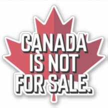 Canada is Not For Sale Sticker