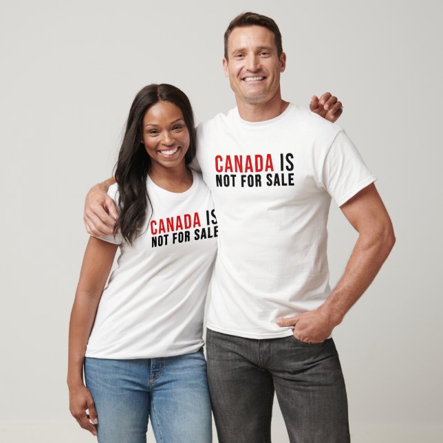 Canada Is Not For Sale T-Shirt (Unisex)