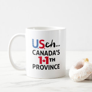 CANADA is not for Sale to the USA 11th Province   Coffee Mug