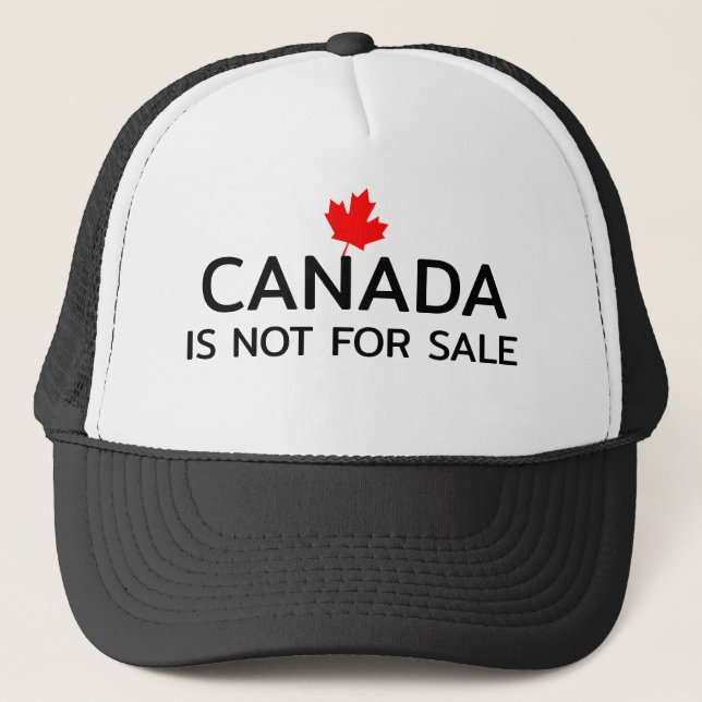 Canada is not for sale trucker hat (Front)