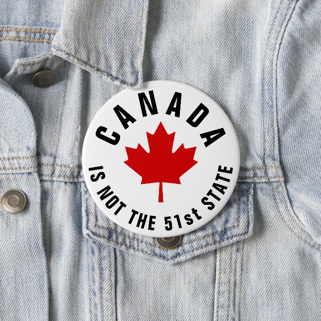 Canada Is Not The 51st State 10 Cm Round Badge (In Situ)