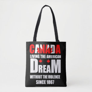 Canada Living The American Dream Without The Viole Tote Bag