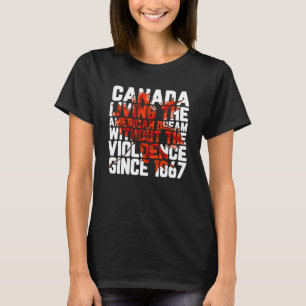 Canada Living The American Dream Without Violence T-Shirt