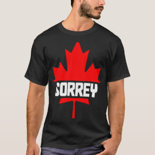 Canada Maple Leaf Sorrey Canadian Flag 2 T-Shirt