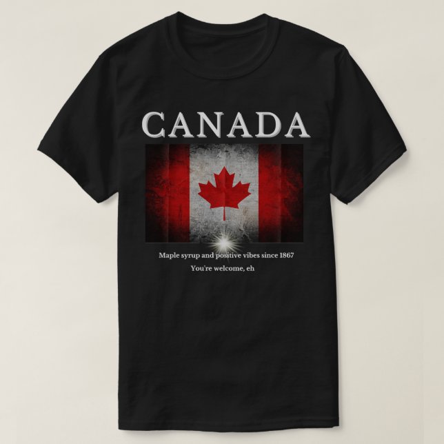 Canada Maple Syrup And Positive Vibes Since 1867 T-Shirt (Design Front)