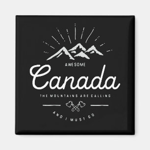 Canada Mountains are Calling I Must Go Mono Dark Magnet