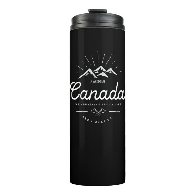 Canada Mountains are Calling I Must Go Mono Dark Thermal Tumbler (Front)