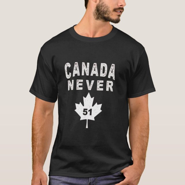 Canada Never 51 Never 51st State Flag T-Shirt (Front)
