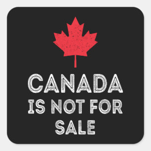 Canada Not For Sale – Proud and Patriotic Square Sticker