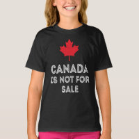 Canada Not For Sale – Proud and Patriotic