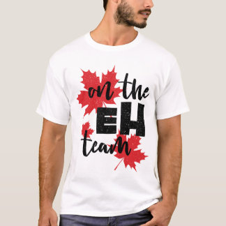 Canada On the Eh Team maple leaf Canadian flag T-Shirt