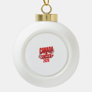 Canada Soccer 2026 Soccer Bold Country Typography  Ceramic Ball Christmas Ornament