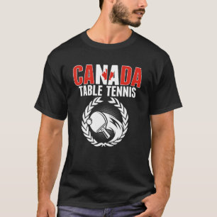 Canada Table Tennis Canadian Ping Pong Team Suppo T-Shirt