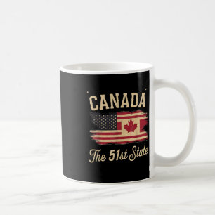 Canada The 51 State _ Trump Canada U.s State Coffee Mug