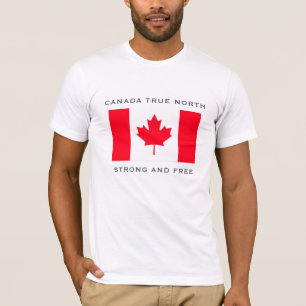 Canada True North Strong And Free. T-Shirt