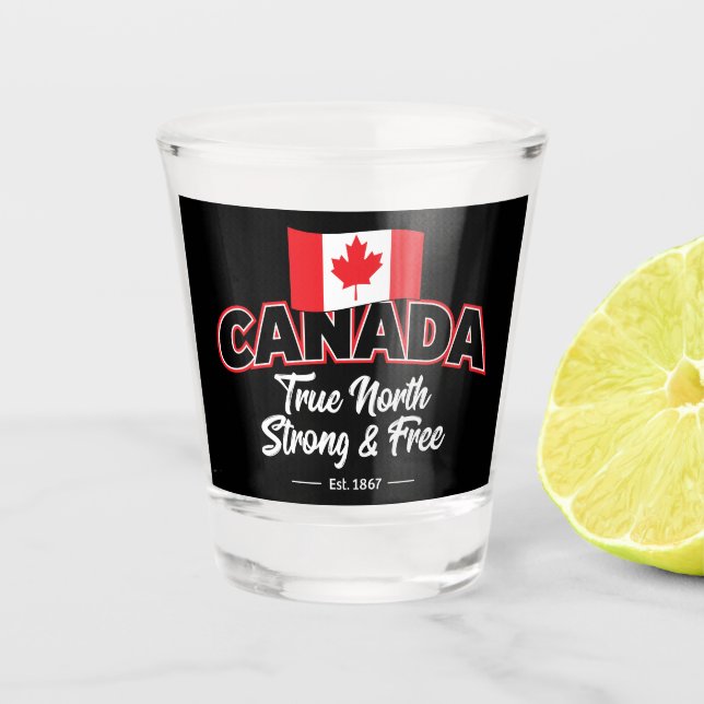 "Canada True North Strong & Free Est. 1867" Shot Glass (Front)