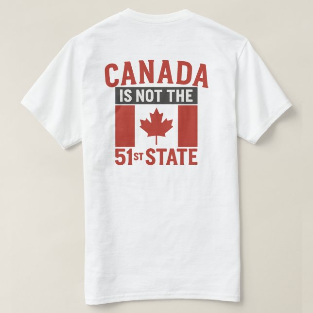 Canada Will NEVER Be The 51st State Shirt Canada  (Design Back)