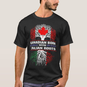 Canadian Born with Italian Roots T-Shirt