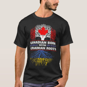 Canadian Born with Ukrainian Roots T-Shirt
