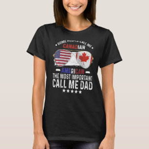 Canadian Dad Canada Fathers Day Papa Canadian Amer T-Shirt