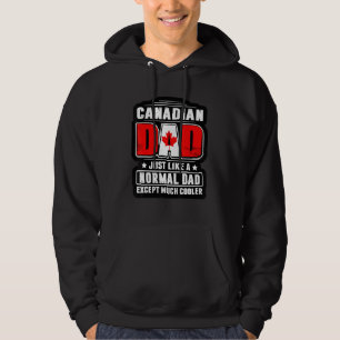 Canadian Dad Just Like A Normal Dad Except Much Co Hoodie