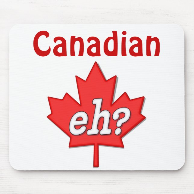Canadian Eh? - Customise Mouse Mat (Front)