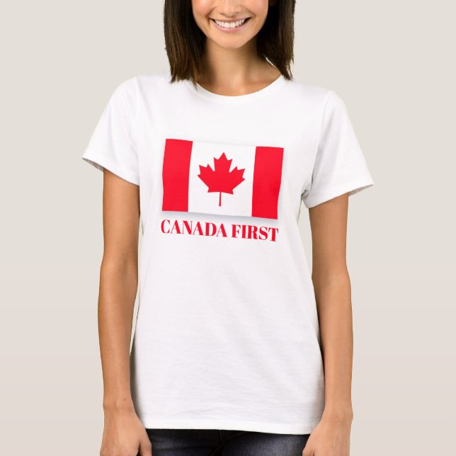 Canadian flag. CANADA FIRST. Conservative Canada. T-Shirt (Front)
