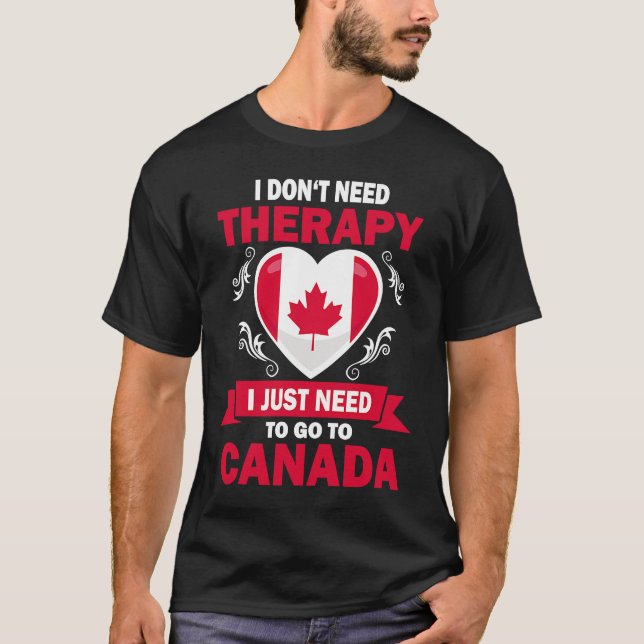 Canadian Flag Vacation  Therapy Funny Canada T-Shirt (Front)
