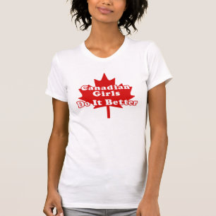 Canadian Girls Do It Better T-Shirt