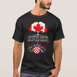 Canadian Grown with Croatian Roots   Croatia T-Shirt