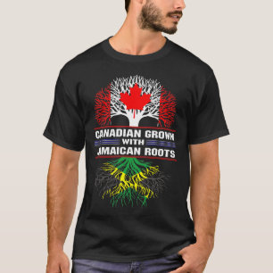 Canadian Grown with Jamaican Roots T-Shirt