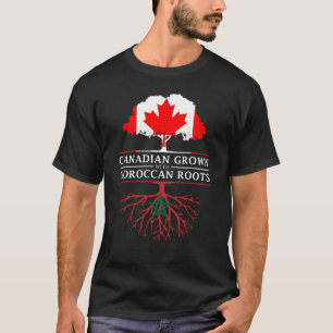 Canadian Grown with Moroccan Roots   Morocco T-Shirt