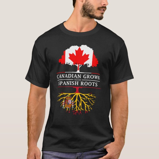 Canadian Grown with Spanish Roots   Spain Design T-Shirt (Front)