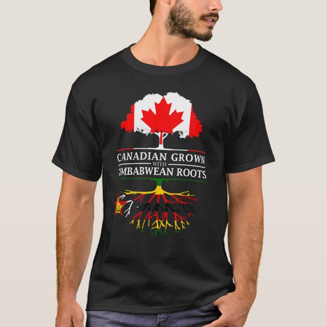 Canadian Grown with Zimbabwean Roots   Zimbabwe T-Shirt (Front)