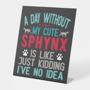 Canadian Hairless Sphynx Cat Owner Funny Saying Pedestal Sign