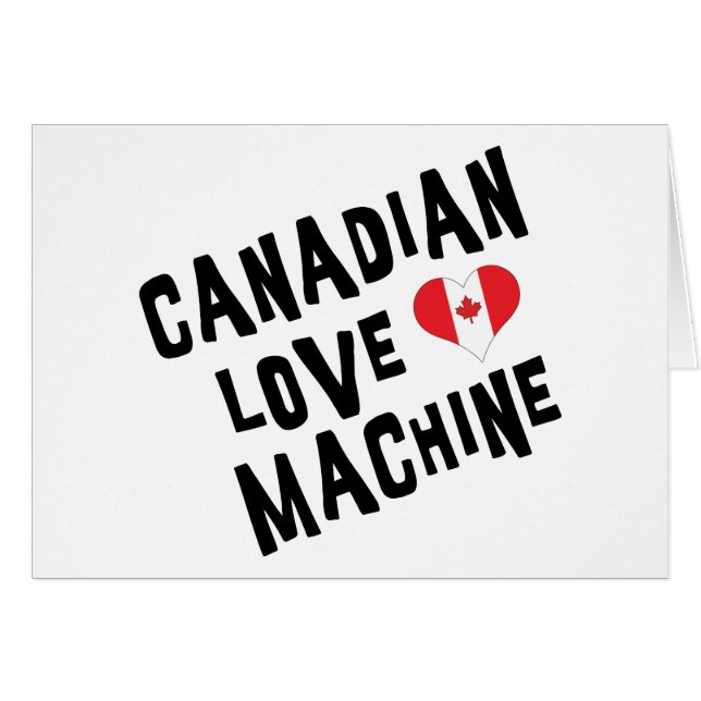 Canadian Love Machine (Front Horizontal)
