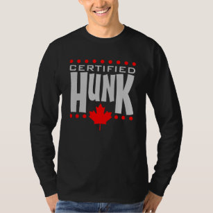 Canadian Maple Leaf Certified HUNK T-Shirt