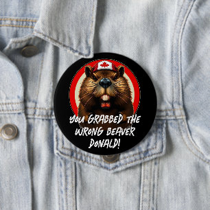 Canadian "Wrong Beaver  Donald" Trump 10 Cm Round Badge