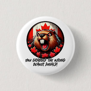 Canadian "Wrong Beaver  Donald" Trump 3 Cm Round Badge
