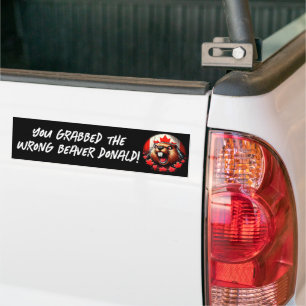 Canadian "Wrong Beaver  Donald" Trump Bumper Sticker