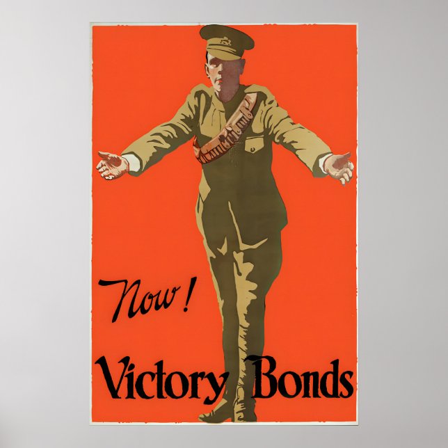 Canadian WWI Propaganda Poster Now! Victory Bonds (Front)