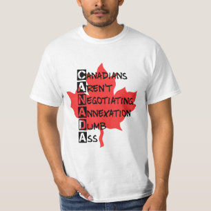 Canadians Aren't Negotiating Annexation T-Shirt