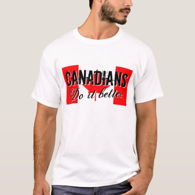 Canadians do it better tee shirts (Front)