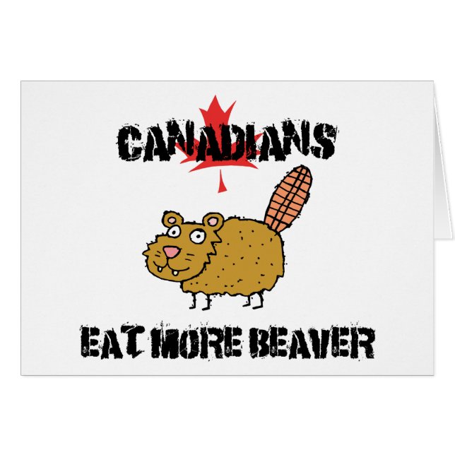 Canadians Eat More Beaver (Front Horizontal)