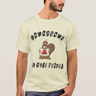 Canadians Eat More Beaver T-Shirt