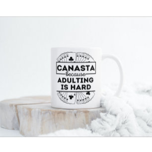 Canasta because adulting is hard Funny canasta Coffee Mug