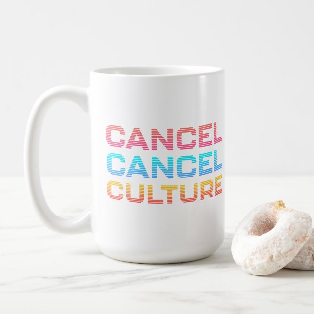 Cancel Cancel Culture Anti Toxic Internet Mob Coffee Mug (With Donut)