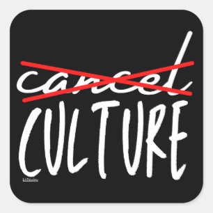 CANCEL CANCEL CULTURE funny sarcastic              Square Sticker