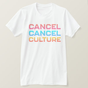 Cancel Cancel Culture Internet Meme Quote Opinion  T-Shirt